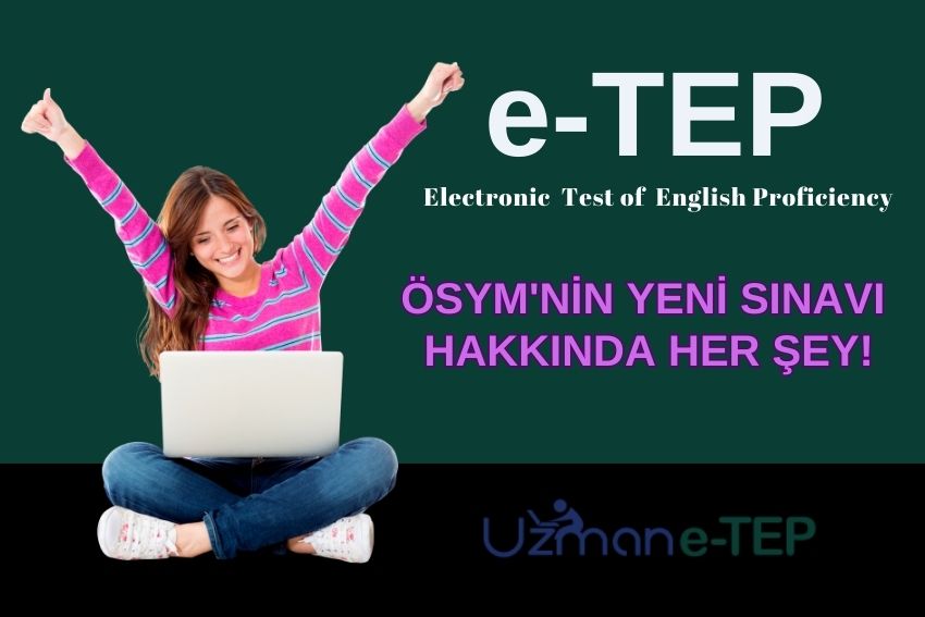 ÖSYM'den yeni bir sınav e-TEP (Electronic  - Test of English Proficiency)