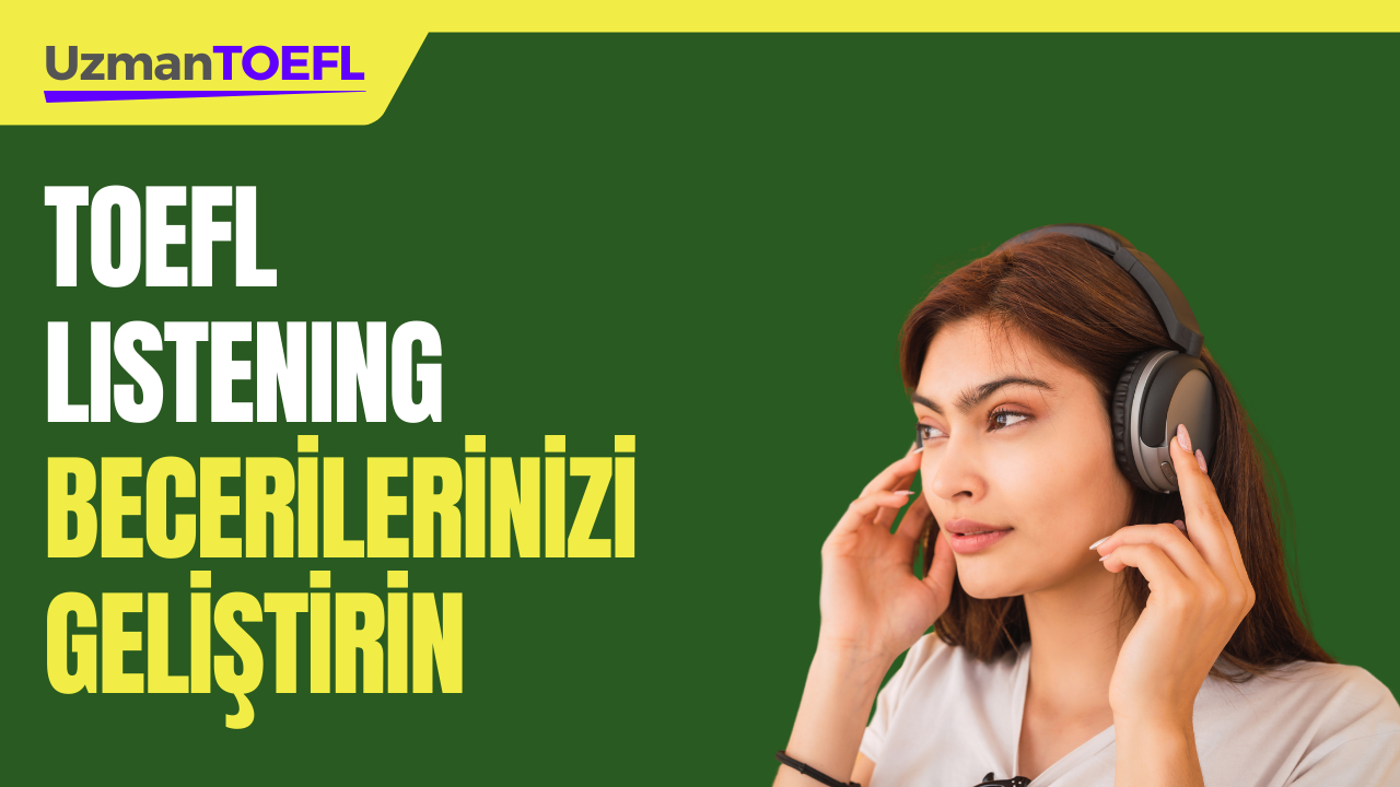 TOEFL Listening Becerilerinizi Geliştirin