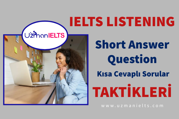 IELTS Listening Short Answer Question soru tipi için taktikler