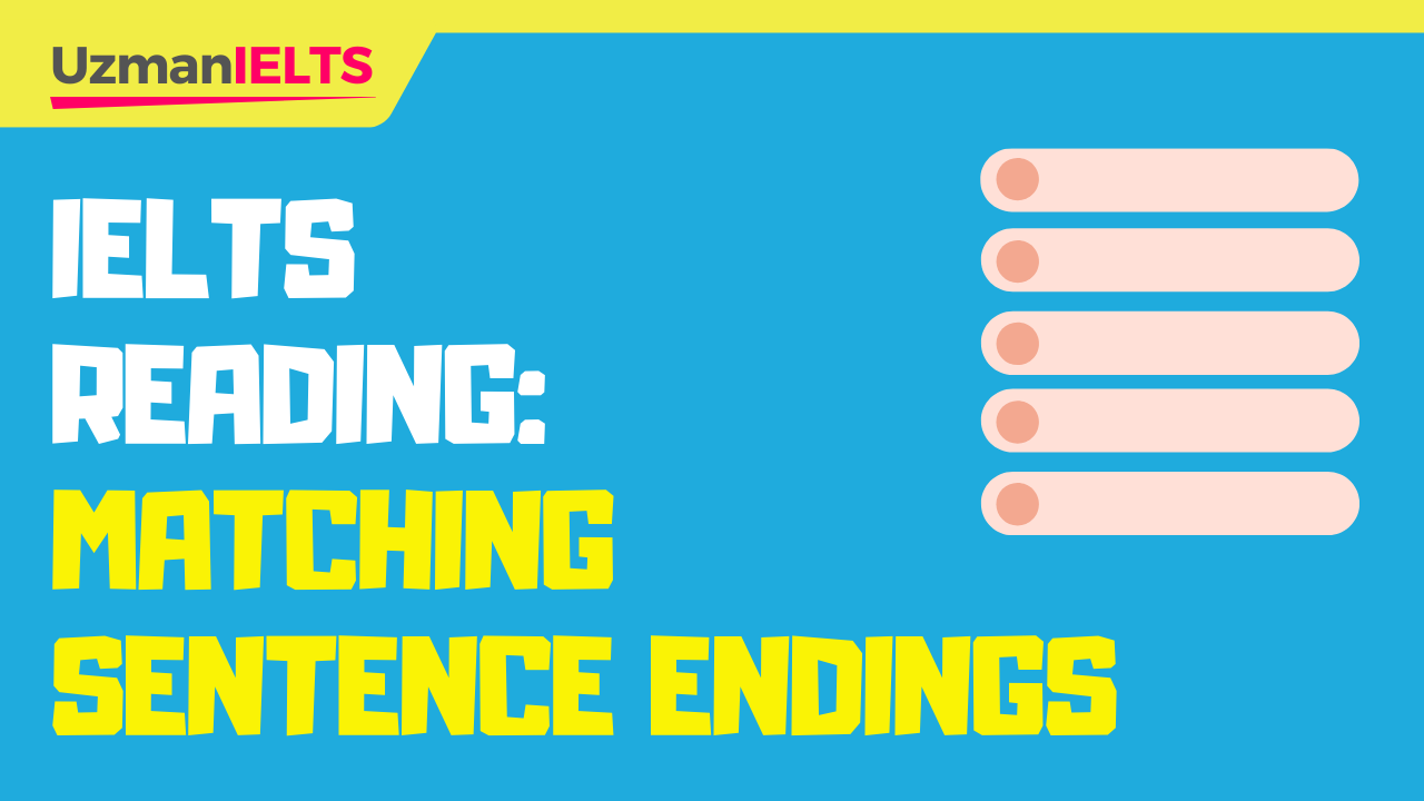 IELTS Reading: Matching Sentence Endings Soru Türü ve Çözüm Stratejileri