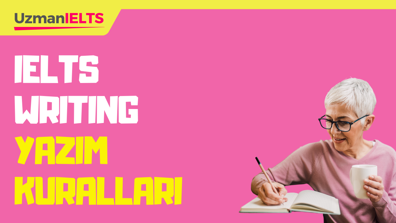 IELTS Writing Becerileri: Yazım Kurallarının Önemi