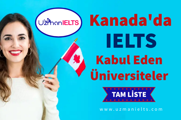 Kanada'da IELTS Academic Kabul Eden Üniversiteler