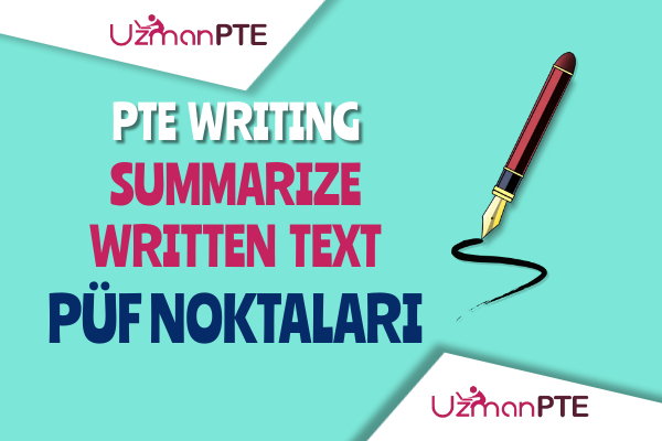 PTE  Writing Summarize Written Text soruları için taktikler ve püf noktaları.