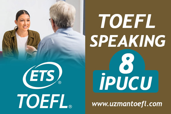 TOEFL IBT SPEAKING STRATEJİLERİ - İŞTE SİZE 8 İPUCU