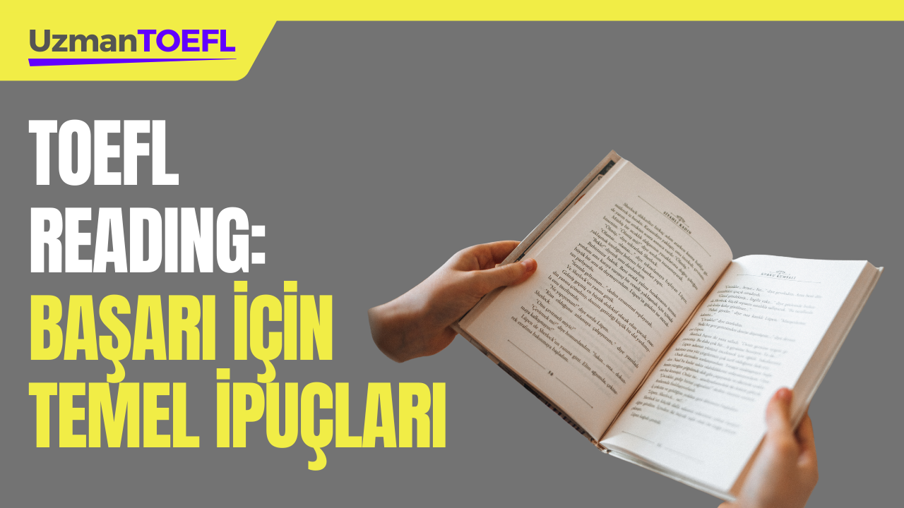 TOEFL Reading: Başarı İçin Temel İpuçları