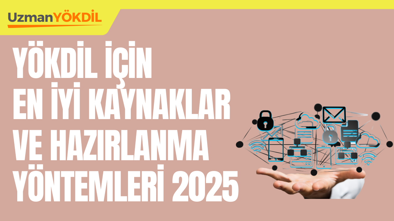 YÖKDİL için En İyi Kaynaklar ve Hazırlanma Yöntemleri 2025