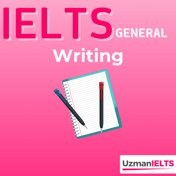 IELTS (General) Writing Çalışmaları