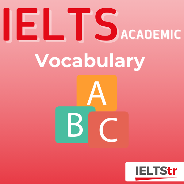 IELTS (Academic) Vocabulary